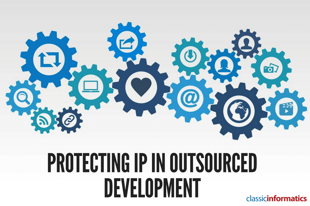 Outsourcing Development? Tips to Protect your IP